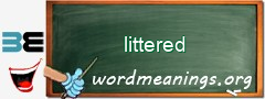 WordMeaning blackboard for littered